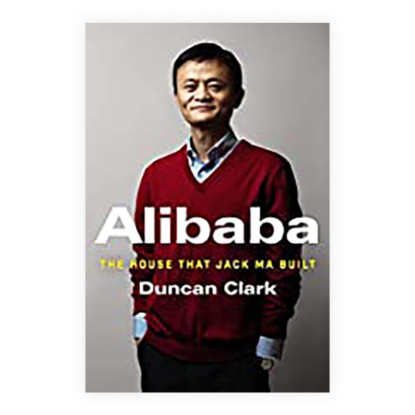Alibaba : The House That Jack Ma Built 