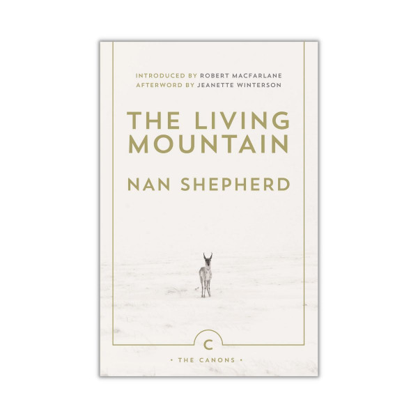 The Living Mountain : A Celebration of the Cairngorm Mountains of Scotland 