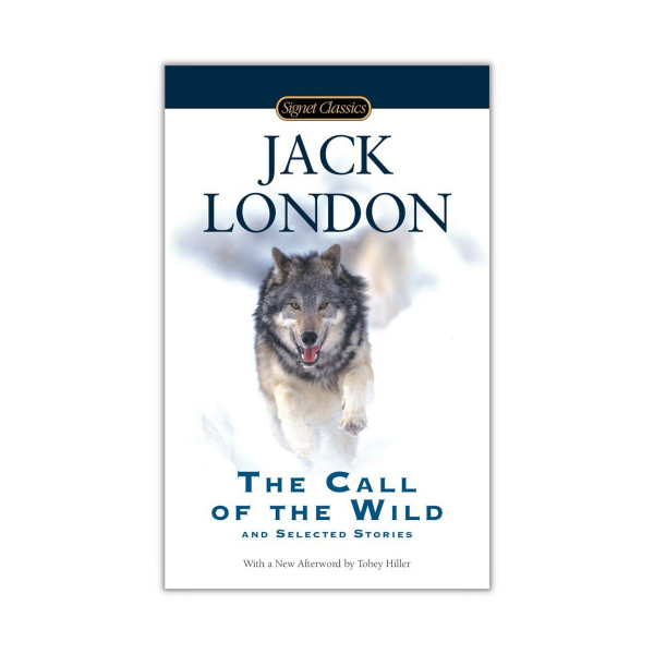 The Call of the Wild and Selected Stories 