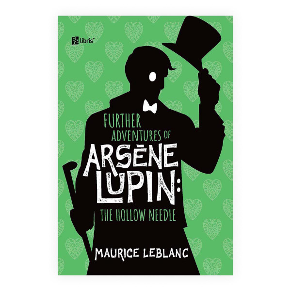 Further adventures of Arsène Lupin: The hollow needle 