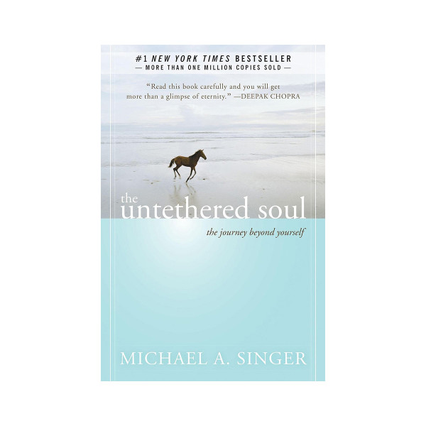 The Untethered Soul: The Journey Beyond Yourself 