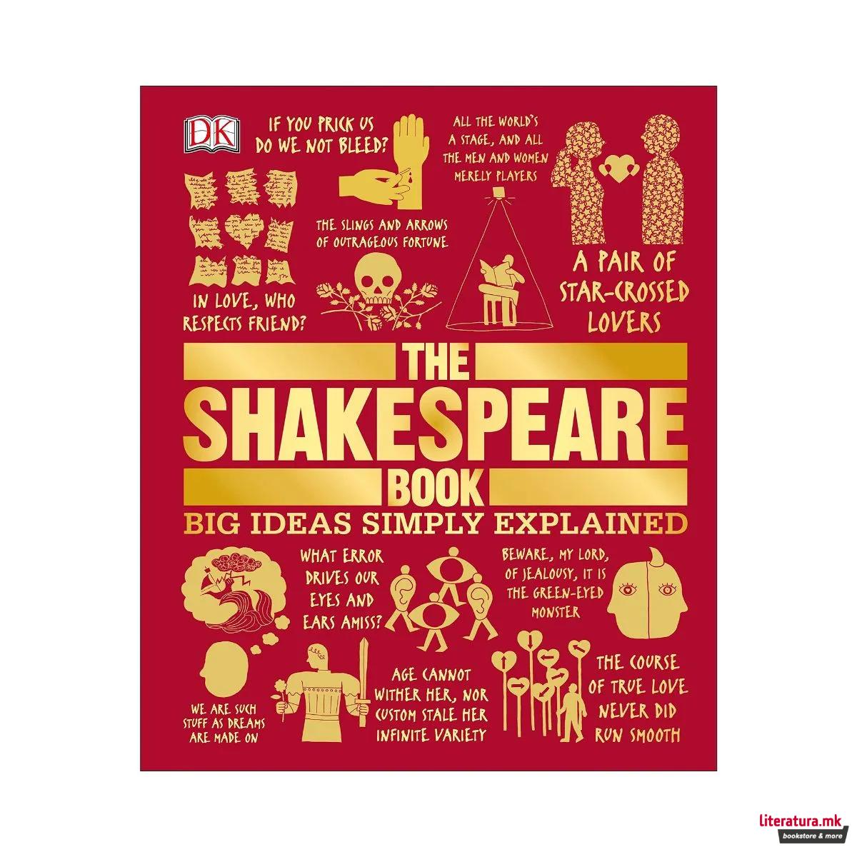 The Shakespeare Book : Big Ideas Simply Explained