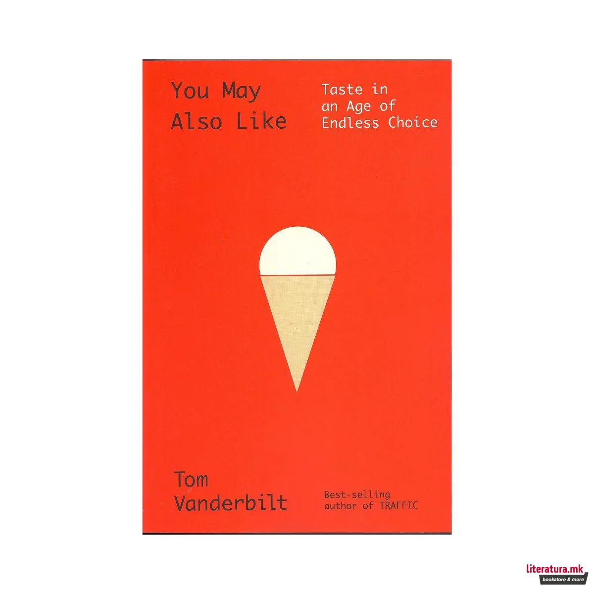 You May Also Like… : Taste in an Age of Endless Choice