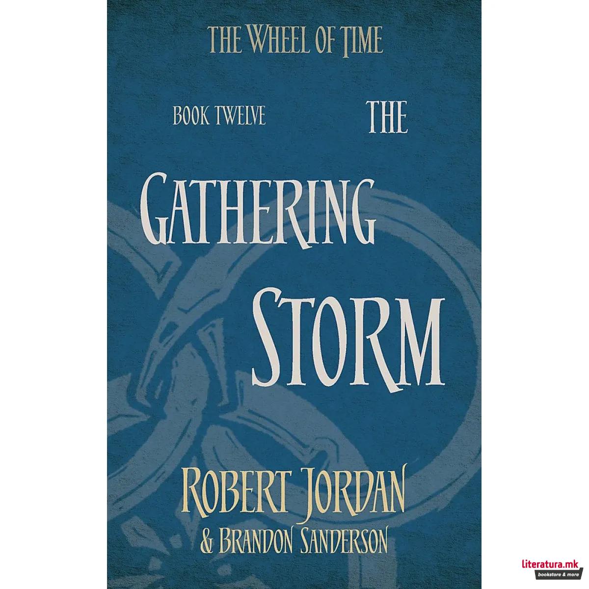 The Gathering Storm  (The Wheel of Time Book 12) 