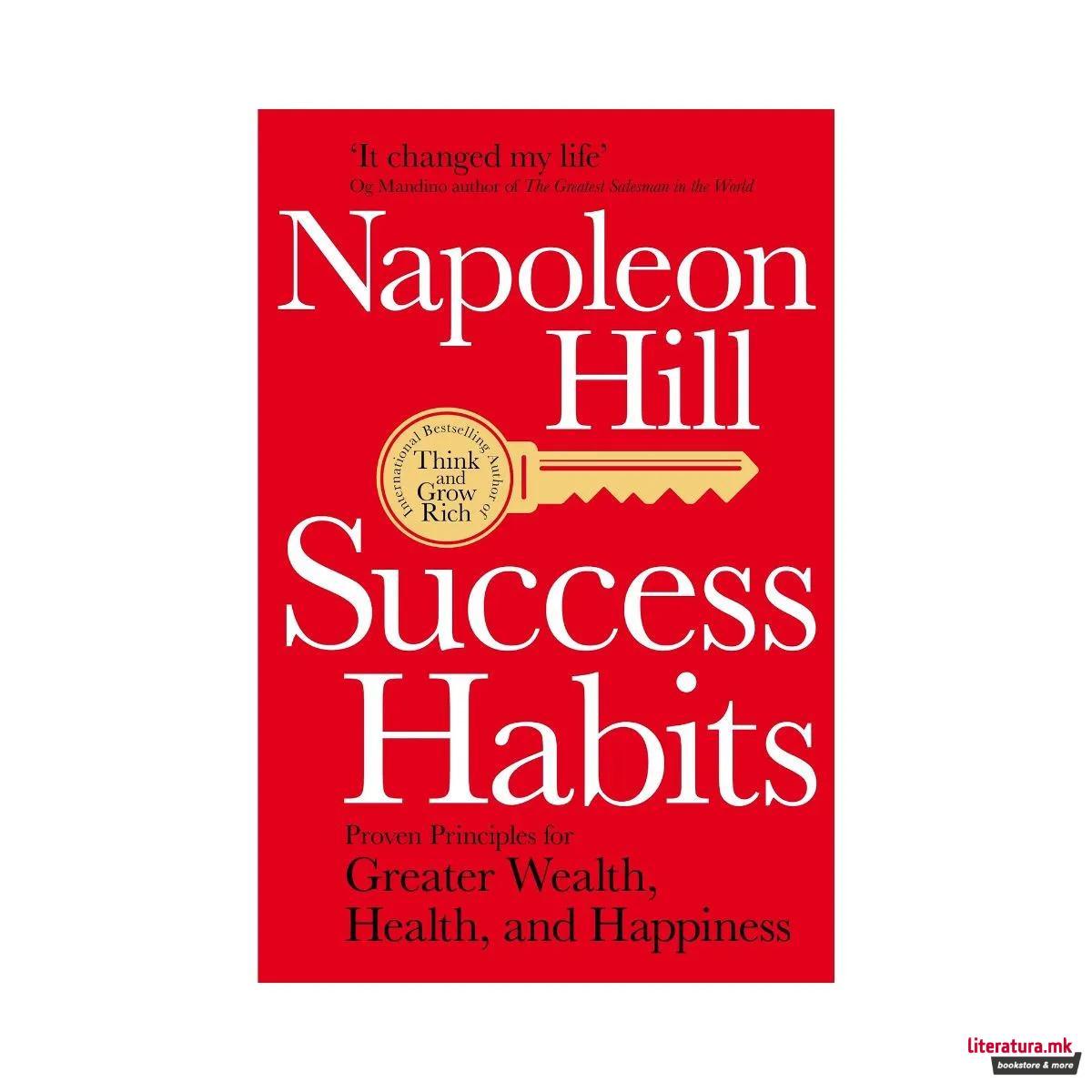 Success Habits: Proven Principles for Greater Wealth, Health, and Happiness 