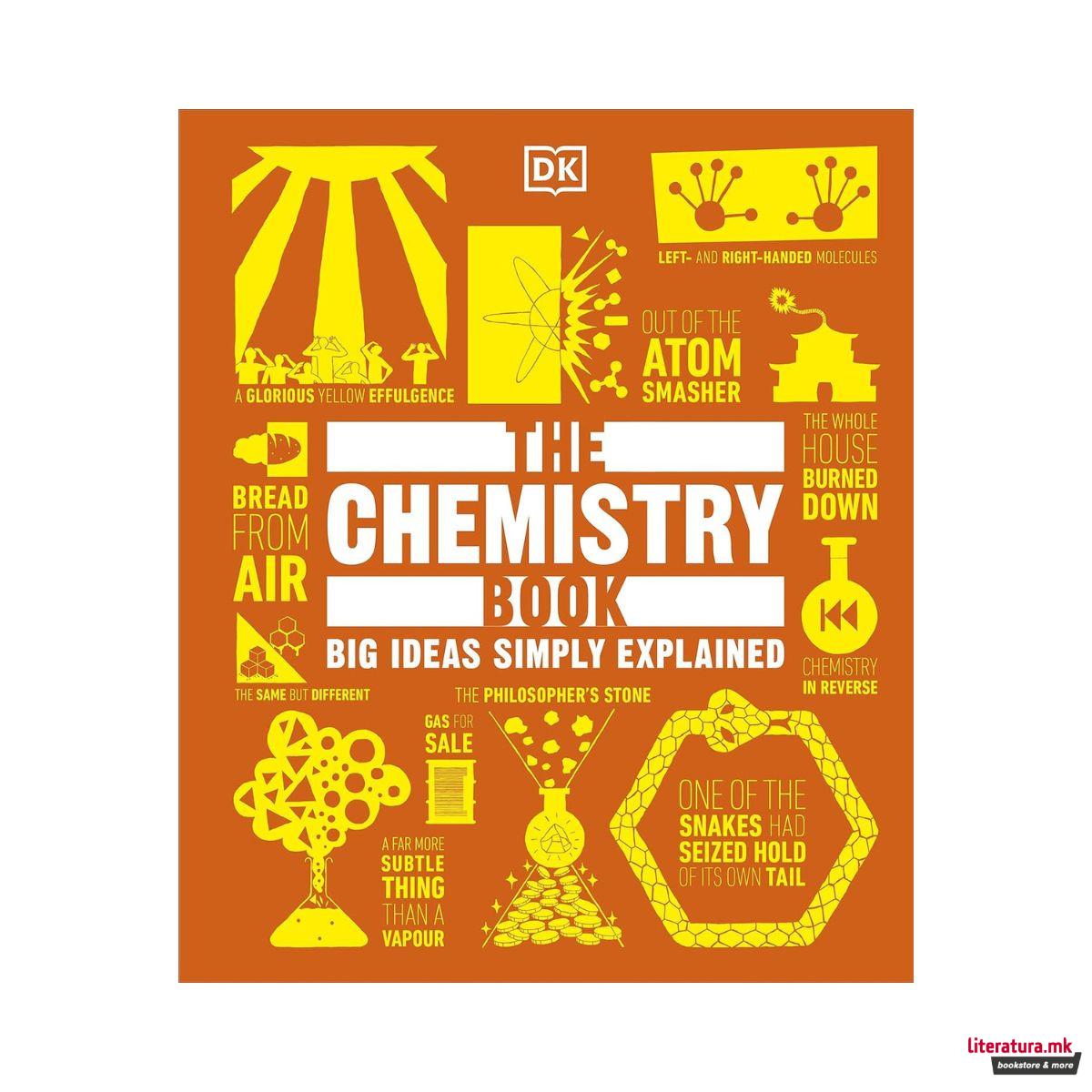 The Chemistry Book: Big Ideas Simply Explained 