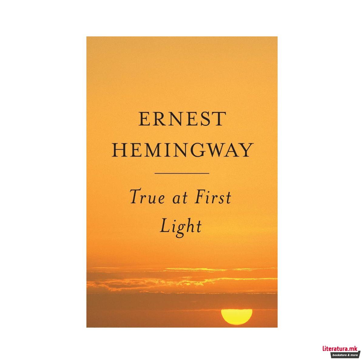 True at First Light
